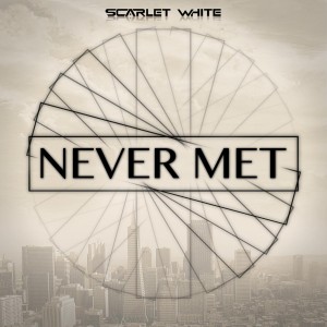 Scarlet White – Never Met (Single) (2014)