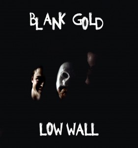 Blank Gold - Low Wall (Single) (2014)