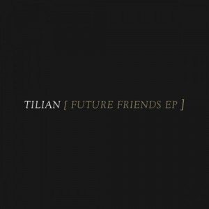 Tilian - Future Friends (EP) (2014)