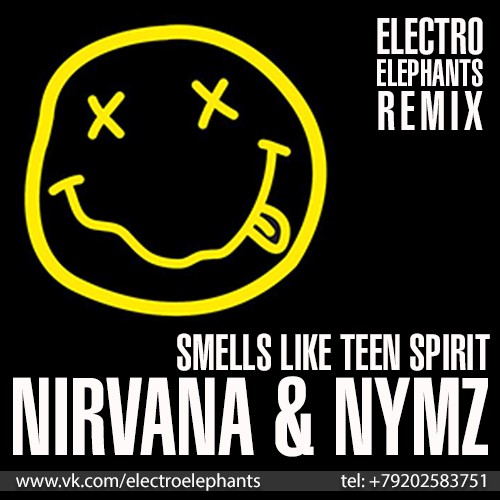 Nirvana & Nymz - Smells Like Teen Spirit (Electro Elephants Remix) [2014]