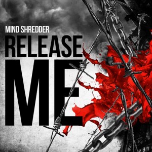 MIND:|:SHREDDER - Release me (2015)