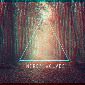 Mires - Wolves [Single] (2015)