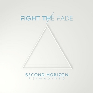 Fight The Fade - Second Horizon Reimagined (2015)